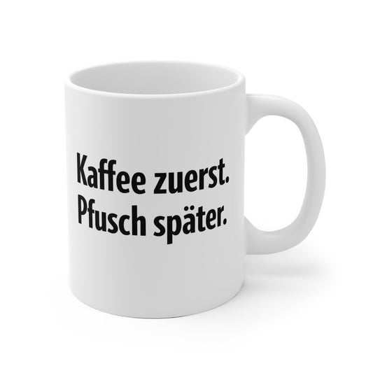 Becher „Kaffee zuerst. Pfusch später.“ – Handwerker-Humor