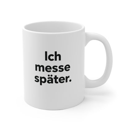 Becher „Ich messe später.“ – Handwerker-Humor