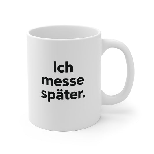 Becher „Ich messe später.“ – Handwerker-Humor
